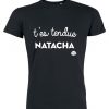 t'es tendue natacha-tshirt-homme-federation-francaise-de-la-replique-culte-francois damiens dikenek