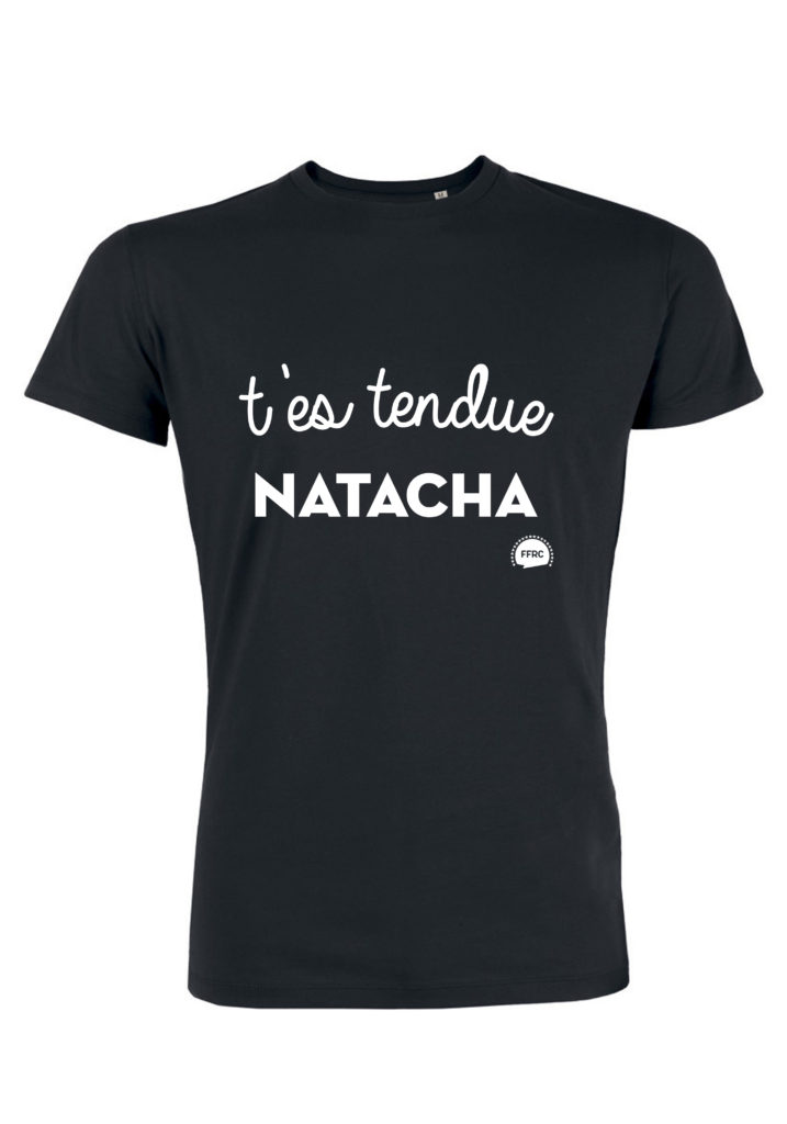 t'es tendue natacha-tshirt-homme-federation-francaise-de-la-replique-culte-francois damiens dikenek